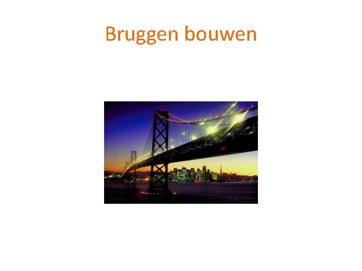 Bruggen bouwen 