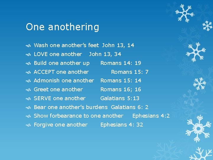 One anothering Wash one another’s feet John 13, 14 LOVE one another John 13,