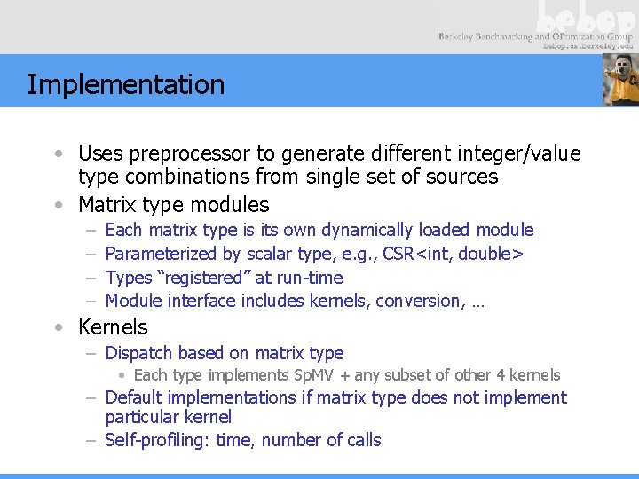 Implementation • Uses preprocessor to generate different integer/value type combinations from single set of
