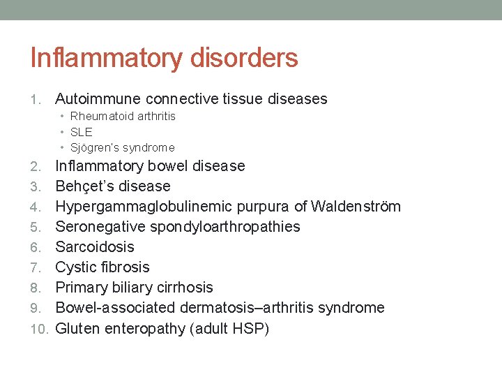 Inflammatory disorders 1. Autoimmune connective tissue diseases • Rheumatoid arthritis • SLE • Sjögren’s