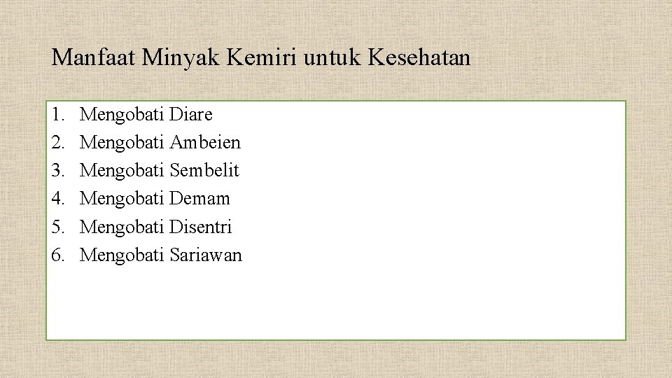 Manfaat Minyak Kemiri untuk Kesehatan 1. 2. 3. 4. 5. 6. Mengobati Diare Mengobati