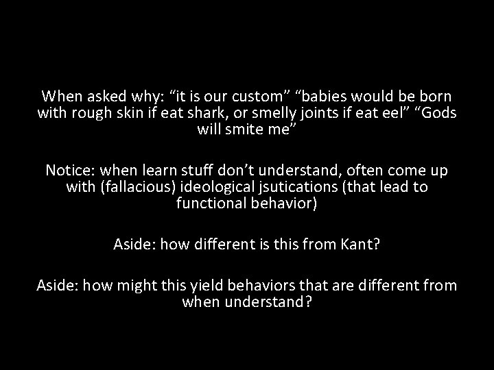 When asked why: “it is our custom” “babies would be born with rough skin