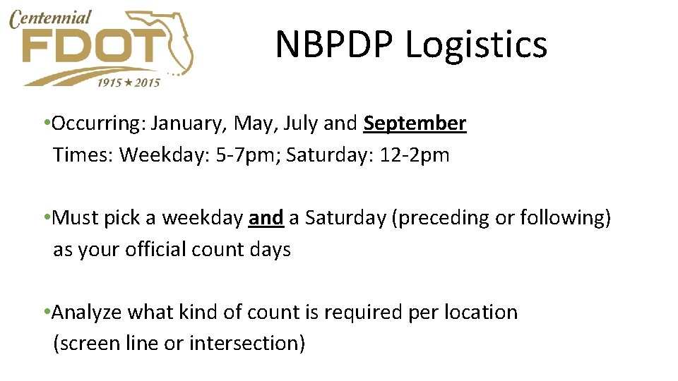 NBPNBPD Logistics NBPDP Logistics • Occurring: January, May, July and September Times: Weekday: 5