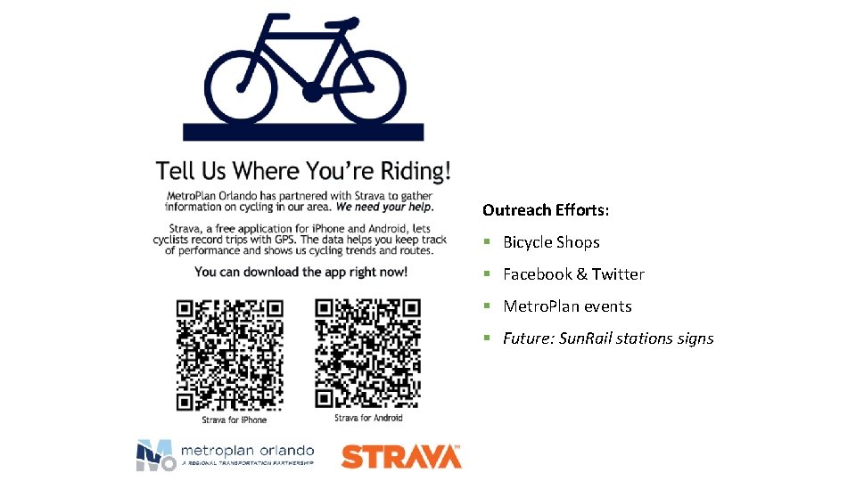 Outreach Efforts: § Bicycle Shops § Facebook & Twitter § Metro. Plan events §