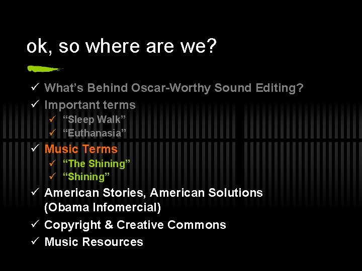 ok, so where are we? ü What’s Behind Oscar-Worthy Sound Editing? ü Important terms