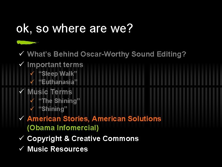 ok, so where are we? ü What’s Behind Oscar-Worthy Sound Editing? ü Important terms