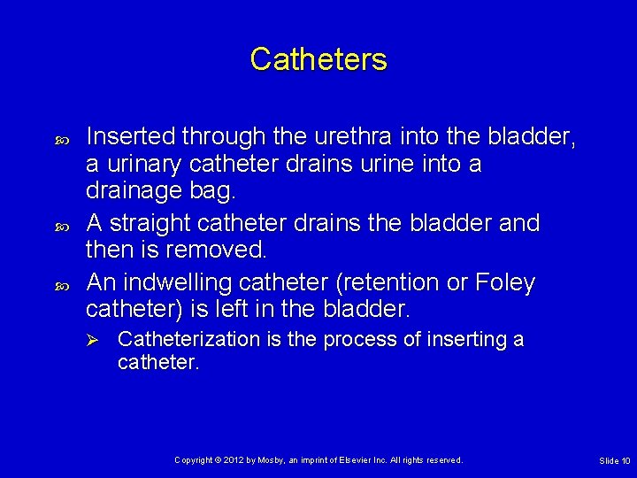 Catheters Inserted through the urethra into the bladder, a urinary catheter drains urine into