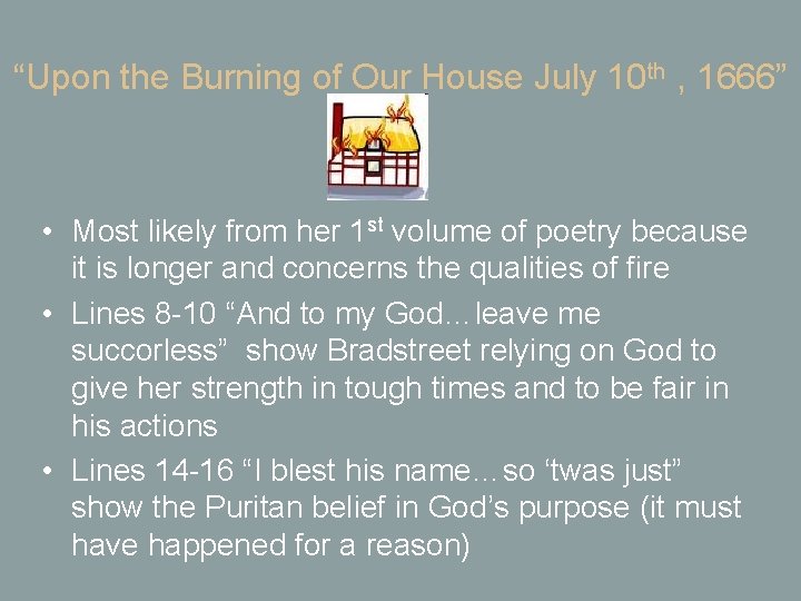 “Upon the Burning of Our House July 10 th , 1666” • Most likely