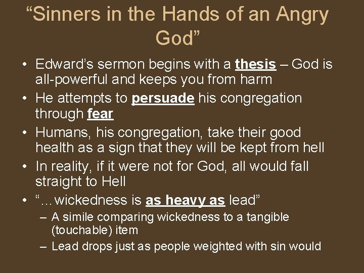 “Sinners in the Hands of an Angry God” • Edward’s sermon begins with a