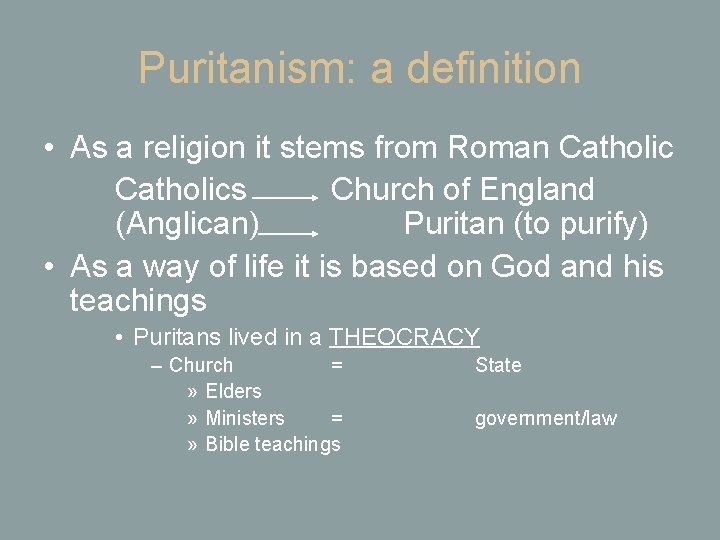 Puritanism: a definition • As a religion it stems from Roman Catholics Church of