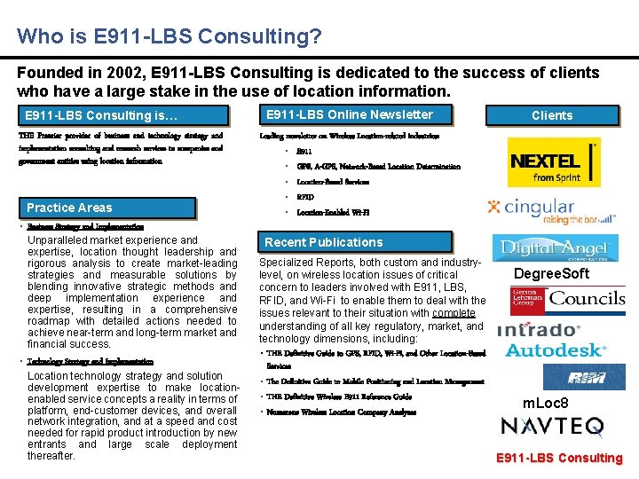 Who is E 911 -LBS Consulting? Founded in 2002, E 911 -LBS Consulting is
