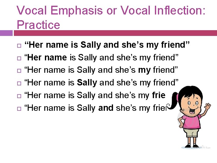 Vocal Emphasis or Vocal Inflection: Practice “Her name is Sally and she’s my friend”