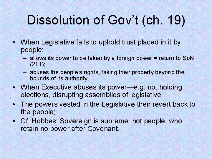 Dissolution of Gov’t (ch. 19) • When Legislative fails to uphold trust placed in