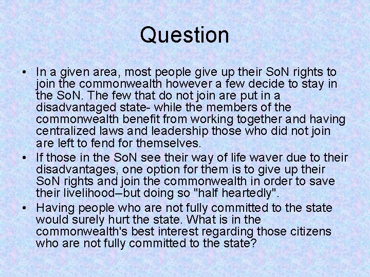 Question • In a given area, most people give up their So. N rights
