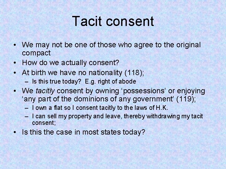 Tacit consent • We may not be one of those who agree to the