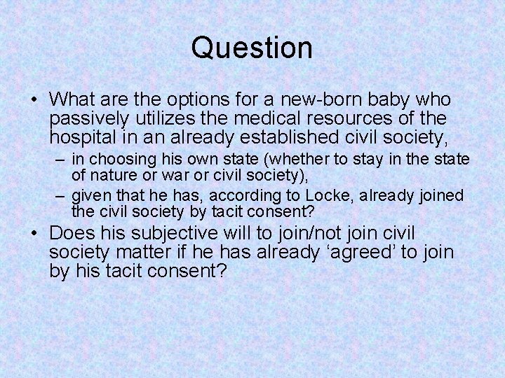 Question • What are the options for a new-born baby who passively utilizes the