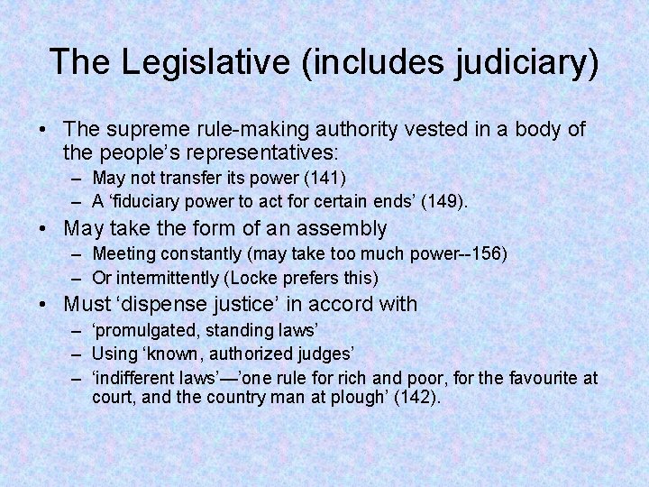 The Legislative (includes judiciary) • The supreme rule-making authority vested in a body of
