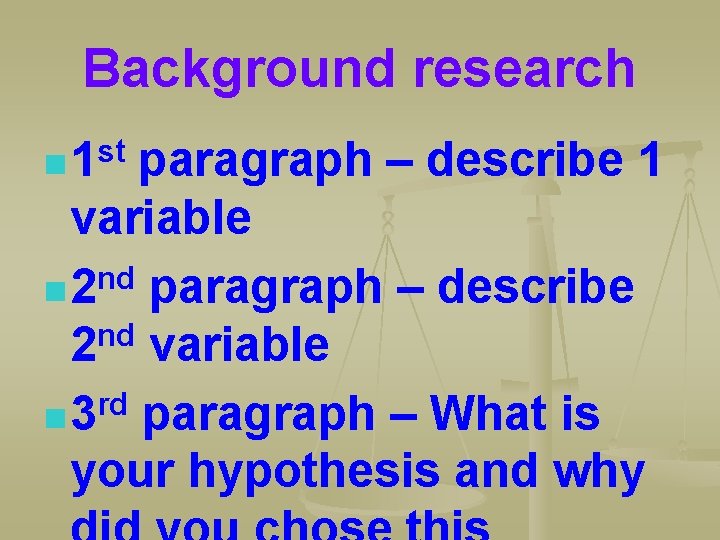 Background research st n 1 paragraph – describe 1 variable n 2 nd paragraph