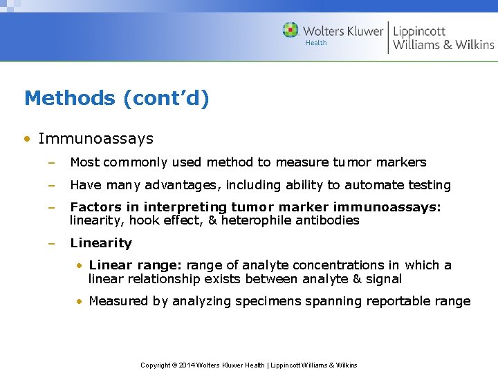 Methods (cont’d) • Immunoassays – Most commonly used method to measure tumor markers –