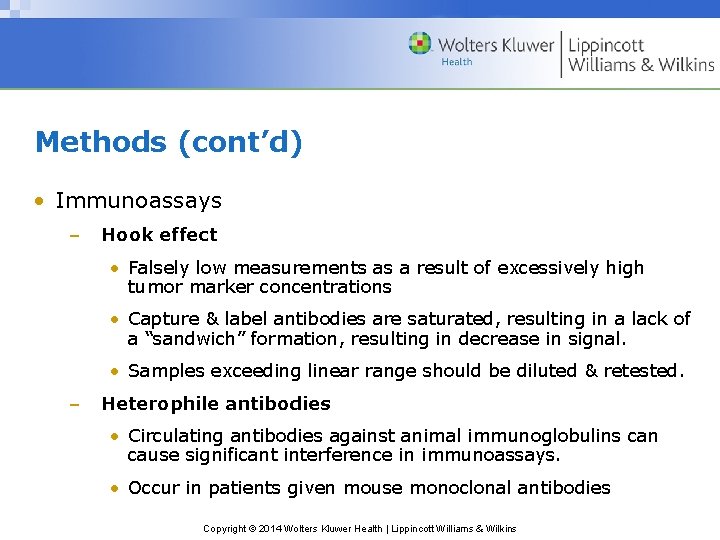 Methods (cont’d) • Immunoassays – Hook effect • Falsely low measurements as a result