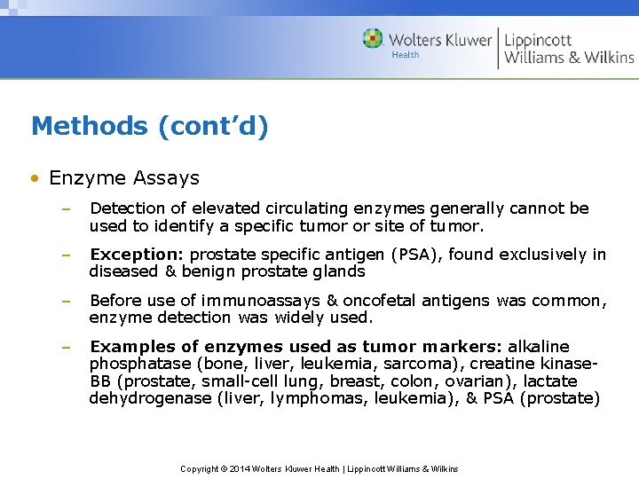 Methods (cont’d) • Enzyme Assays – Detection of elevated circulating enzymes generally cannot be