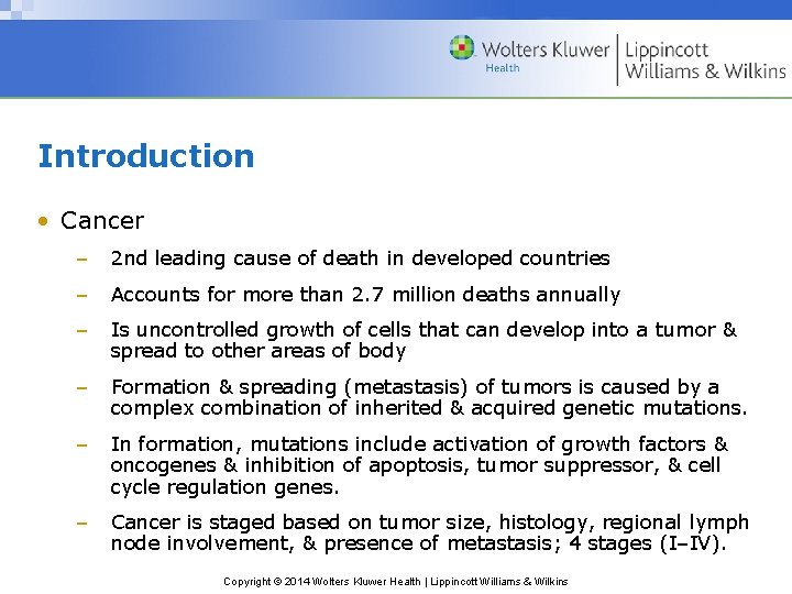 Introduction • Cancer – 2 nd leading cause of death in developed countries –