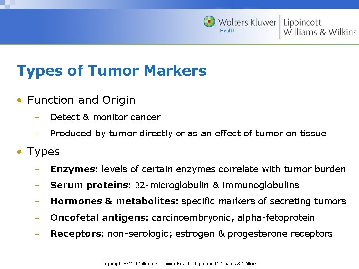 Types of Tumor Markers • Function and Origin – Detect & monitor cancer –