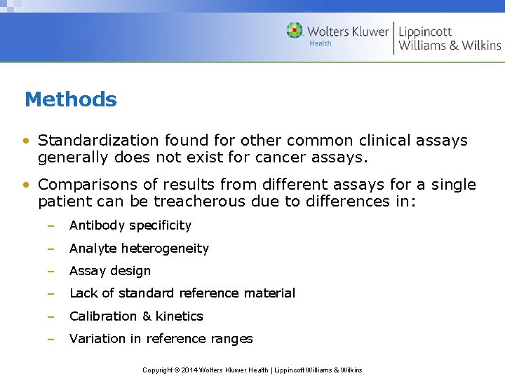 Methods • Standardization found for other common clinical assays generally does not exist for