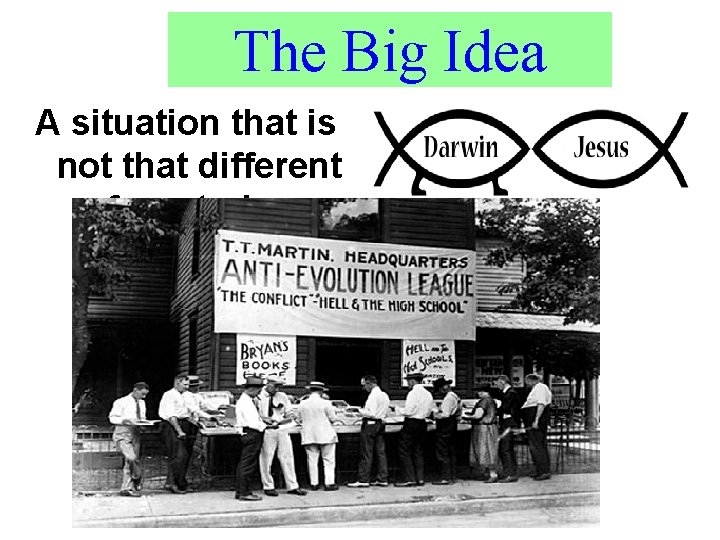 The Big Idea A situation that is not that different from today 