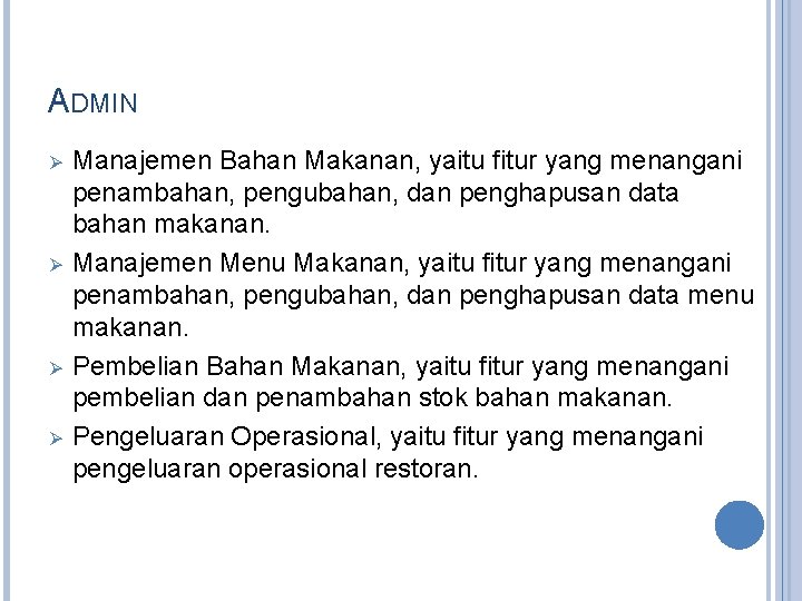 ADMIN Ø Ø Manajemen Bahan Makanan, yaitu fitur yang menangani penambahan, pengubahan, dan penghapusan