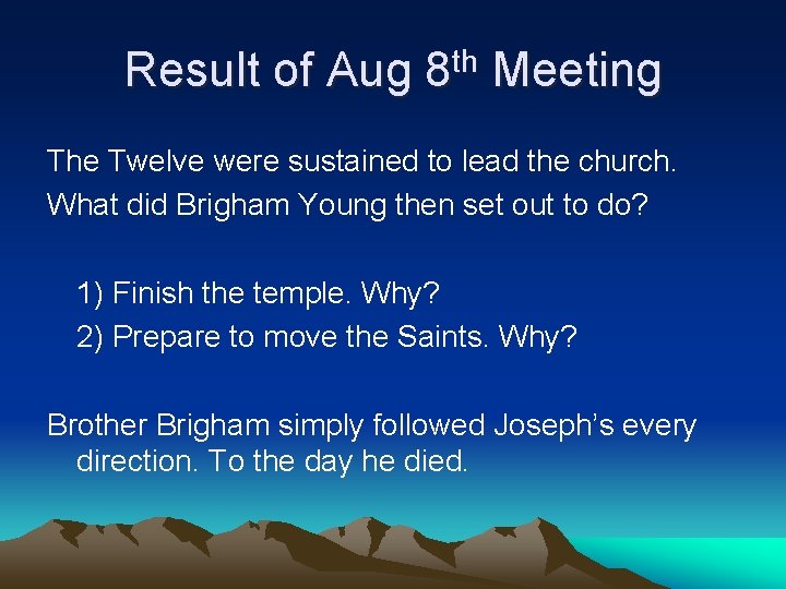 Result of Aug 8 th Meeting The Twelve were sustained to lead the church.