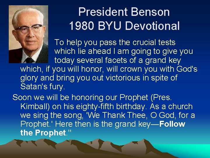 President Benson 1980 BYU Devotional To help you pass the crucial tests which lie