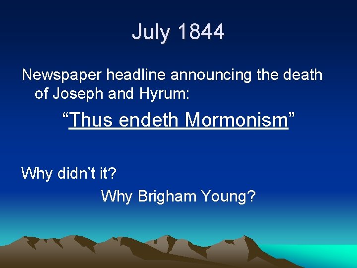 July 1844 Newspaper headline announcing the death of Joseph and Hyrum: “Thus endeth Mormonism”