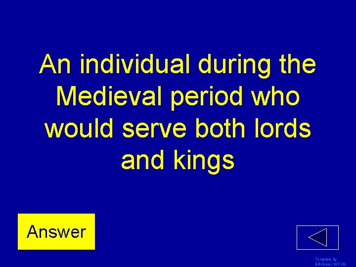 An individual during the Medieval period who would serve both lords and kings Answer