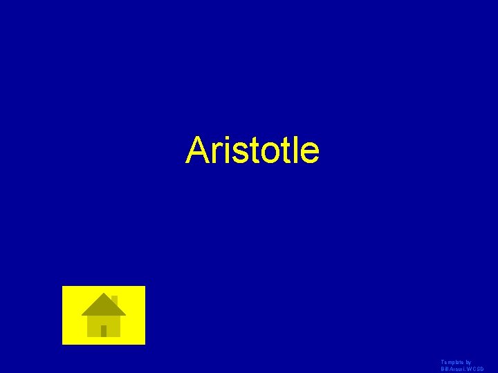 Aristotle Template by Bill Arcuri, WCSD 