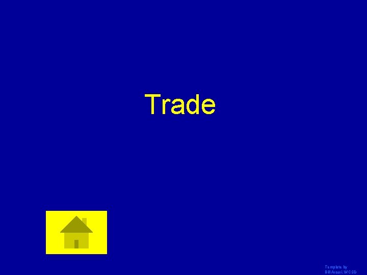 Trade Template by Bill Arcuri, WCSD 