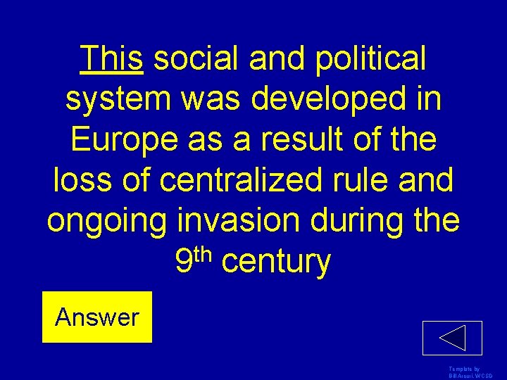 This social and political system was developed in Europe as a result of the