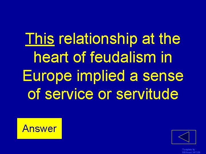This relationship at the heart of feudalism in Europe implied a sense of service