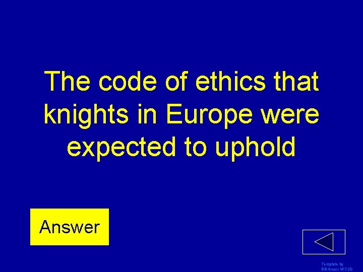The code of ethics that knights in Europe were expected to uphold Answer Template