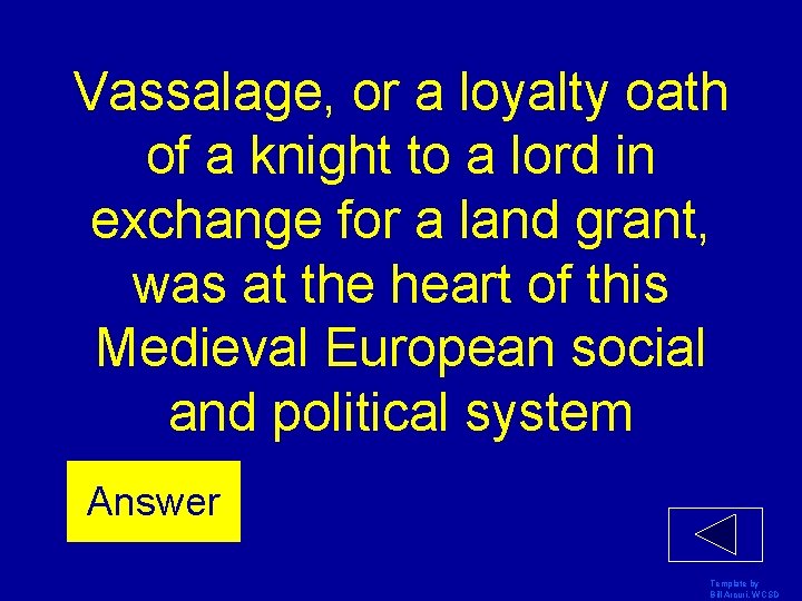 Vassalage, or a loyalty oath of a knight to a lord in exchange for