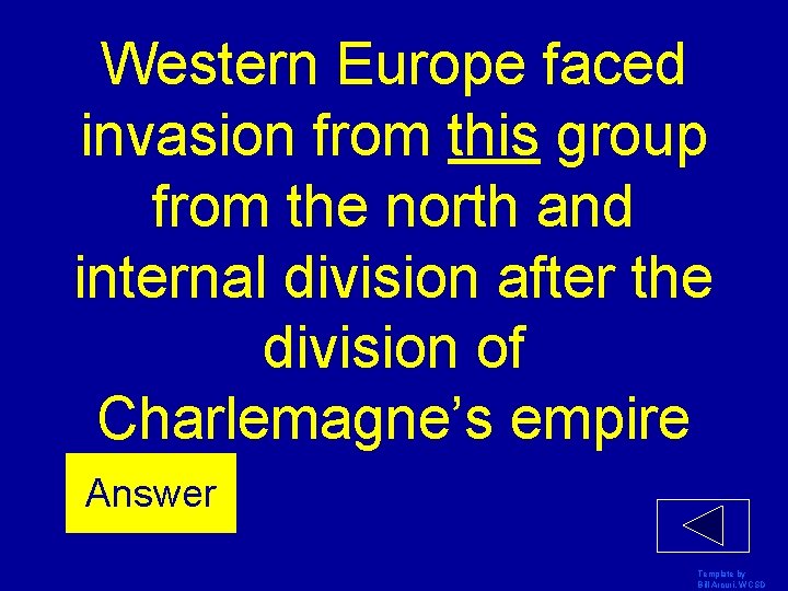 Western Europe faced invasion from this group from the north and internal division after