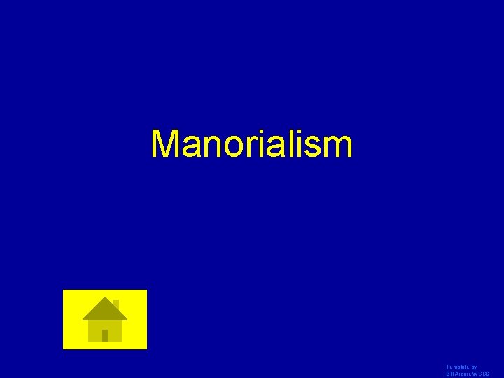 Manorialism Template by Bill Arcuri, WCSD 