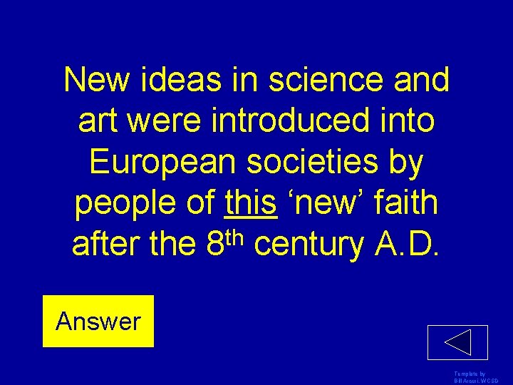 New ideas in science and art were introduced into European societies by people of