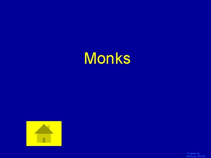 Monks Template by Bill Arcuri, WCSD 