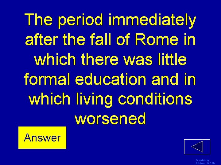 The period immediately after the fall of Rome in which there was little formal