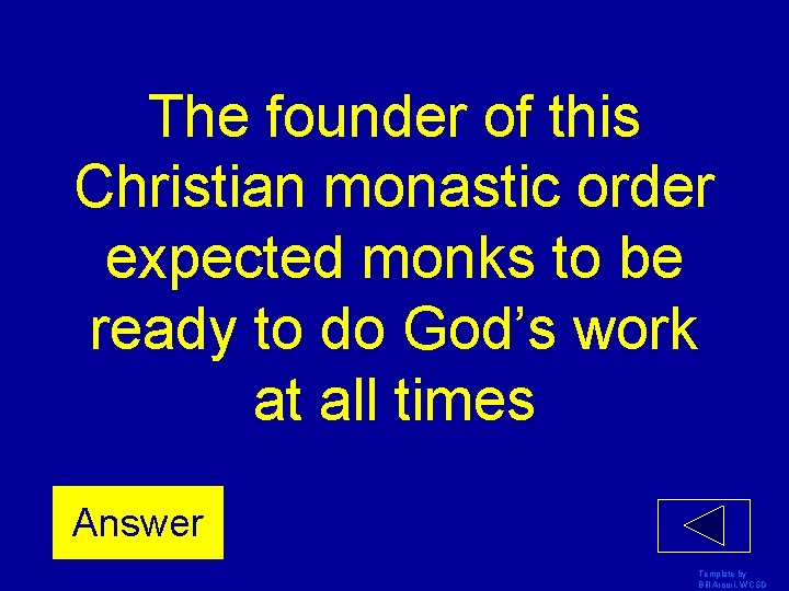 The founder of this Christian monastic order expected monks to be ready to do