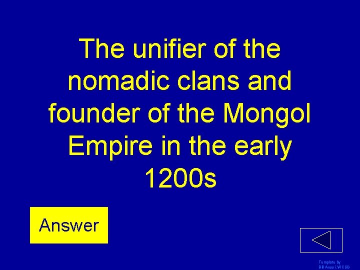 The unifier of the nomadic clans and founder of the Mongol Empire in the