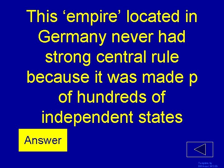 This ‘empire’ located in Germany never had strong central rule because it was made