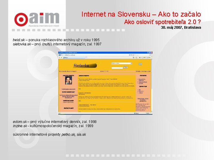 Internet na Slovensku – Ako to začalo Ako osloviť spotrebiteľa 2. 0 ? 30.