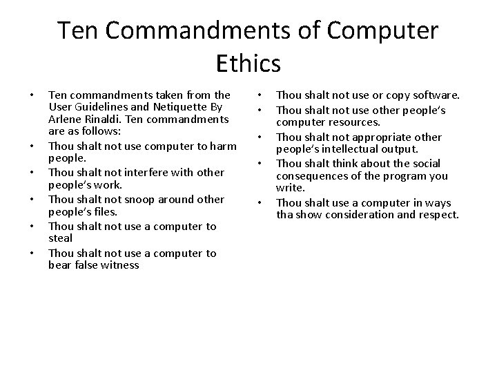 Ten Commandments of Computer Ethics • • • Ten commandments taken from the User